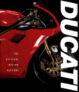Ducati: The Official Racing History - Martera, Eugenio (Editor), and Montemaggi, Marco (Editor), and Pietrogrande, Patrizia (Editor)