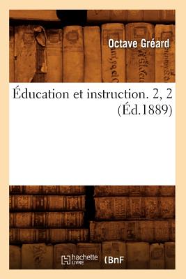 ?ducation Et Instruction. 2, 2 (?d.1889) - Gr?ard, Octave