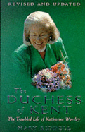 Duchess of Kent: The Troubled Life of Katharine Worsley
