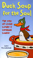 Duck Soup for the Soul: The Way of Living Louder & Laughing Longer - Beyondananda, Swami, and Bhaerman, Steve