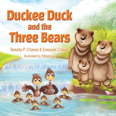 Duckee Duck and the Three Bears - Chavez, Teresita P, and Chavez, Exequiel