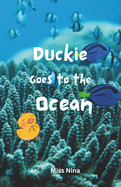 Duckie Goes to the Ocean: A Journey Through the Underwater World