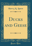 Ducks and Geese (Classic Reprint)