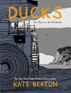 Ducks: Two Years in the Oil Sands: One of Barack Obama's Favourite Books of 2022