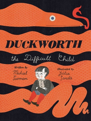 Duckworth, the Difficult Child - Sussman, Michael