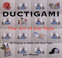 Ductigami: The Art of the Tape