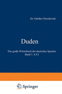 Duden: Das Grosse Worterbuch Der Deutschen Sprache in Sechs Banden Band 1: A CI - Drosdowski, Ghunther, and Drosdowski, Gunther