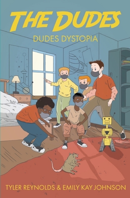 Dudes Dystopia - Reynolds, Tyler, and Johnson, Emily Kay, and Moore, Jacquelyn B (Cover design by)