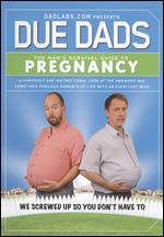 Due Dads: The Man's Survival Guide to Pregnancy | Available on DVD ...