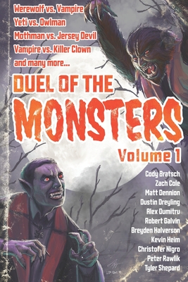 Duel of the Monsters Volume 1 - Rawlik, Pete, and Dennion, Matthew, and Heim, Kevin