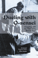 Dueling with O-Sensei: Grappling with the Myth of the Warrior Sage