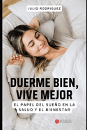 Duerme bien, vive mejor: El papel del sueo en la salud y el bienestar