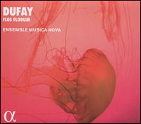 Dufay: Flos Florum - Ensemble Musica Nova