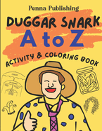 Duggar Snark A to Z - Activity and Coloring Book: Eye traps, clown cars, denim skirts, hola!, and more!