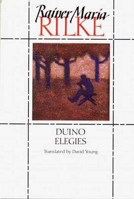 Duino Elegies - Rilke, Rainer Maria, and Rilke, Ranier Maria, and David, Young (Translated by)