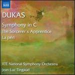 Dukas: Symphony in C; The Sorcerer's Apprentice; La pri - RT National Symphony Orchestra; Jean-Luc Tingaud (conductor)