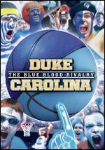 Duke-Carolina: The Blue Blood Rivalry - Jason Rem