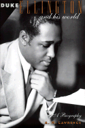 Duke Ellington and His World: A Biography