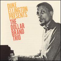 Duke Ellington Presents the Dollar Brand Trio - The Dollar Brand Trio