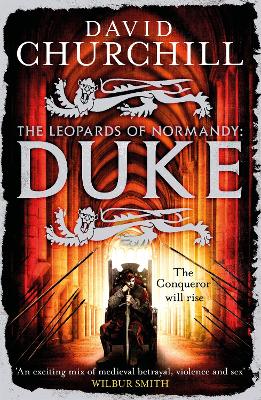 Duke (Leopards of Normandy 2): An action-packed historical epic of battle, death and dynasty - Churchill, David