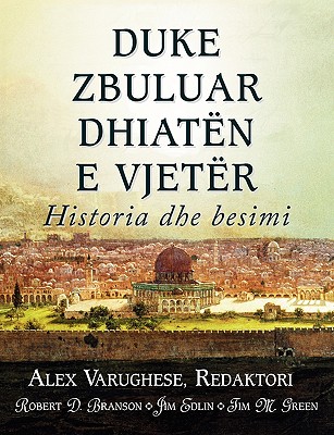 Duke Zbuluar Dhiaten E Vjeter (Albanian: Discovering the Old Testament) - Varughese, Alex (Editor), and Branson, Robert D, and Green, Tim M