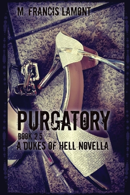 Dukes of Hell: Purgatory - Lamont, M Francis