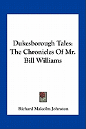 Dukesborough Tales: The Chronicles Of Mr. Bill Williams