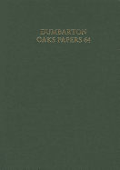 Dumbarton Oaks Papers, 64