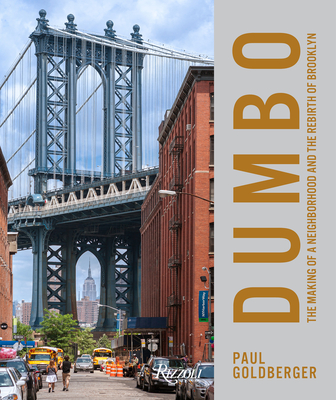 Dumbo: The Making of a New York Neighborhood - Goldberger, Paul