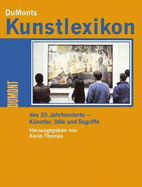 Dumont's Kunstlexikon Des 20. Jahrhunderts: Kunstler, Stile, Begriffe - Thomas, Karin