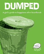 Dumped: A Girl's Guide to Happiness After Heartbreak