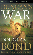 Duncan's War: Crown & Covenant, Book 1 - Bond, Douglas