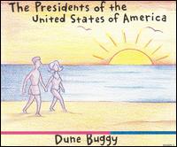 Dune Buggy - Presidents of the United States of America