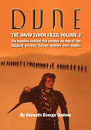 Dune, The David Lynch Files: Volume 2: Six months behind the scenes on one of the biggest science  ction movies ever made.