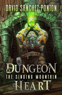 Dungeon Heart: A LitRPG Adventure