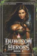 Dungeon Heroes 3: A LitRPG Progression Fantasy