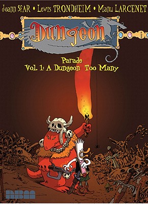 Dungeon Parade Volume 1: A Dungeon Too Many - Sfar, Joann, and Trondheim, Lewis