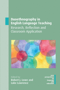 Duoethnography in English Language Teaching: Research, Reflection and Classroom Application