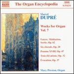 Dupr: Works for Organ, Vol. 7
