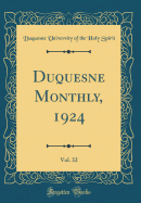 Duquesne Monthly, 1924, Vol. 32 (Classic Reprint)