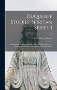 Duquesne Studies, Spiritan Series 3: The Spiritual Writings of Father Claude Francis Poullart Des Places Founder of the Congregation of the Holy Ghost; 03