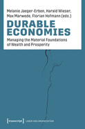 Durable Economies: Organizing the Material Foundations of Society