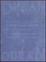 Duran Duran: Sing Blue Silver