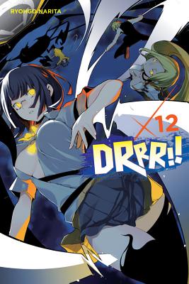 Durarara!!, Vol. 12 (Light Novel): Volume 12 - Narita, Ryohgo, and Yasuda, Suzuhito