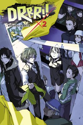 Durarara!!, Vol. 2 (Light Novel): Volume 2 - Narita, Ryohgo, and Yasuda, Suzuhito, and Paul, Stephen (Translated by)