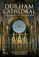 Durham Cathedral: A Pilgrimage in Photographs
