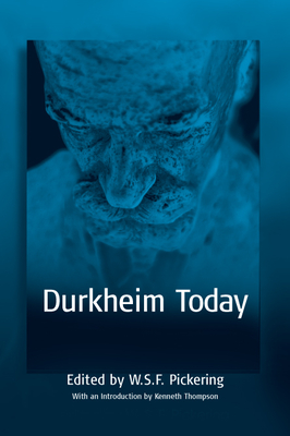 Durkheim Today - Pickering, W. S. F. (Editor)