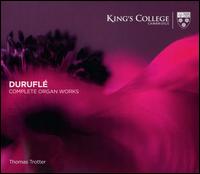 Durufl: Complete Organ Works - Thomas Trotter (organ)