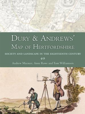 Dury and Andrews' Map of Hertfordshire - Macnair, Andrew, and Rowe, Anne, and Williamson, Tom
