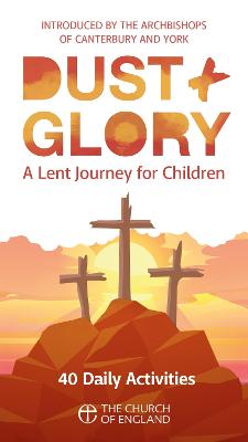 Dust and Glory Child single copy: 40 daily activities for Lent - 